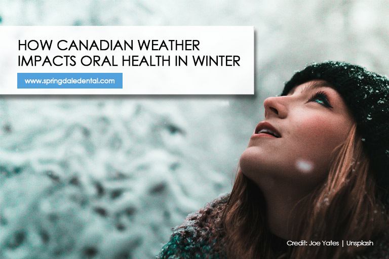 How Canadian Weather Impacts Oral Health in Winter