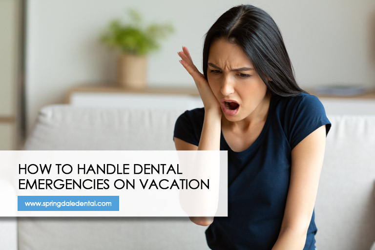 How to Handle Dental Emergencies on Vacation