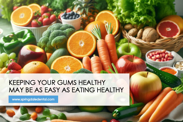 Keeping your gums healthy may be as easy as eating healthy