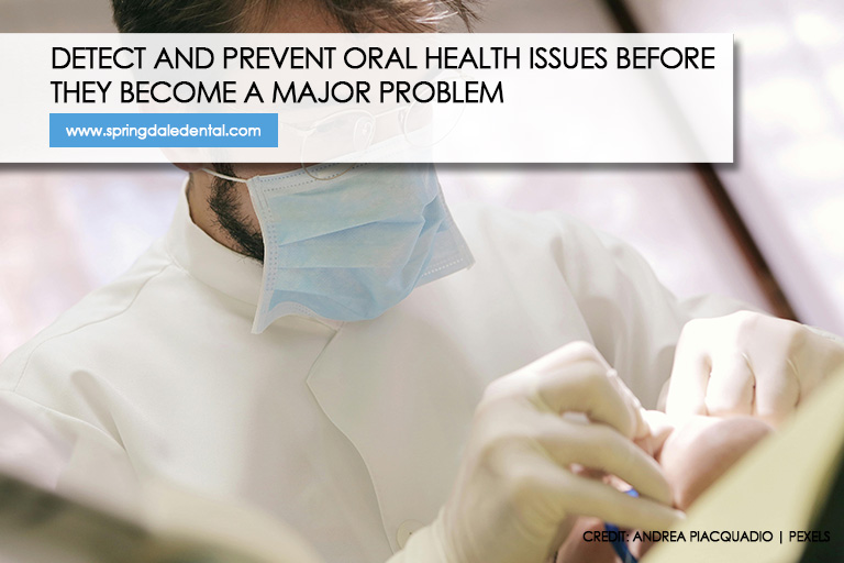 Detect and prevent oral health issues before they become a major problem