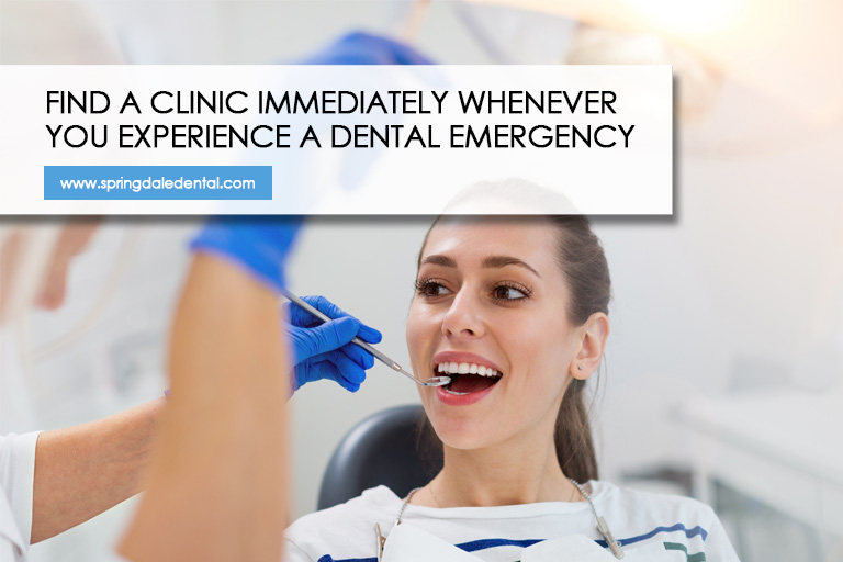 Find a clinic immediately whenever you experience a dental emergency