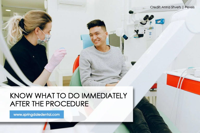 Know what to do immediately after the procedure