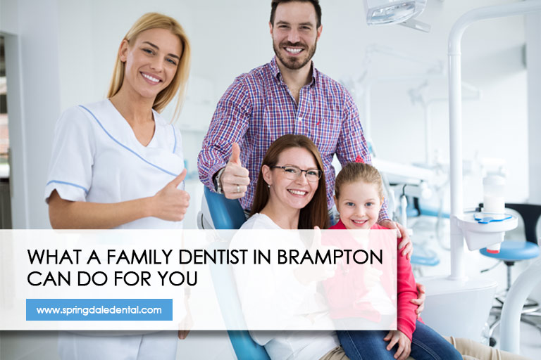 What a Family Dentist in Brampton Can Do For You