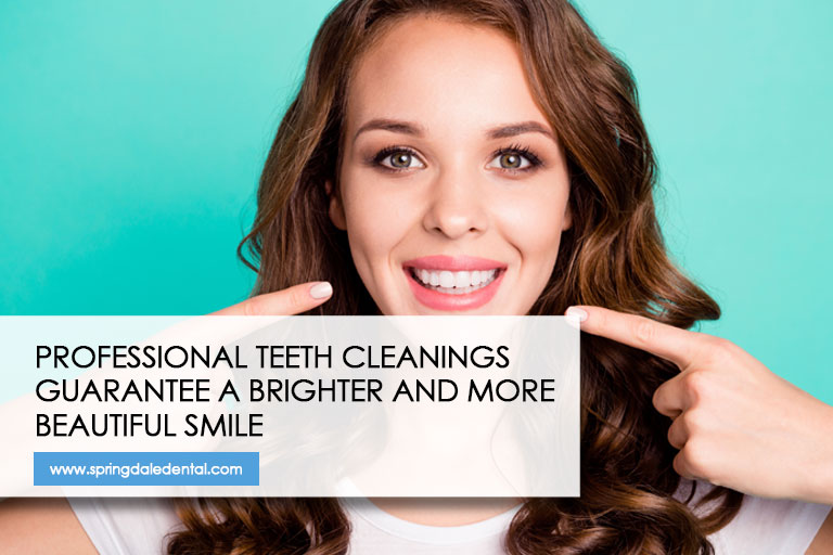 Professional teeth cleanings guarantee a brighter and more beautiful smile