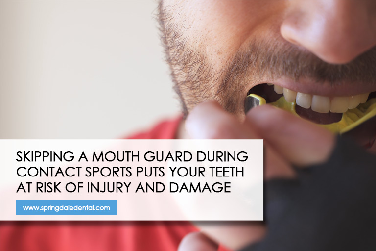 Skipping a mouth guard during contact sports puts your teeth at risk of injury and damage