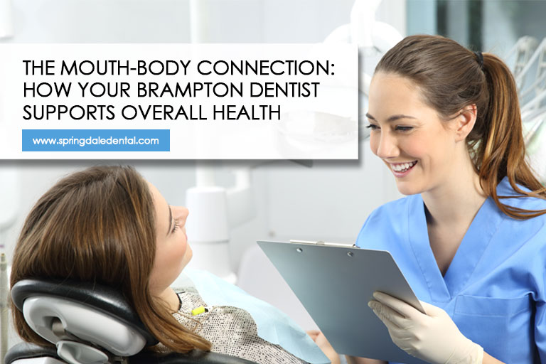 The Mouth-Body Connection How Your Brampton Dentist Supports Overall Health