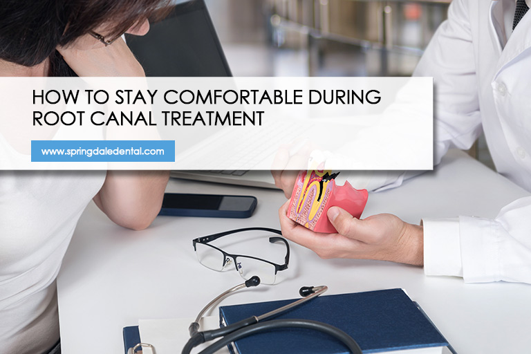 How to Stay Comfortable During Root Canal Treatment