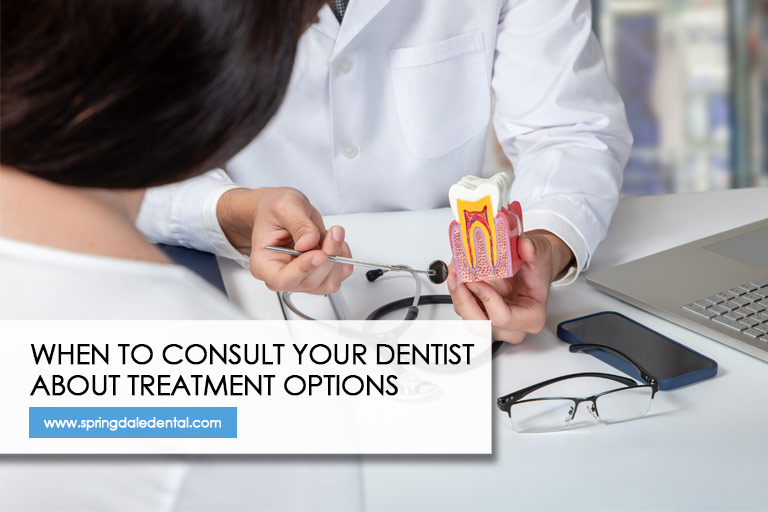 When to Consult Your Dentist About Treatment Options