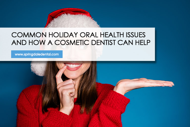 Common Holiday Oral Health Issues and How a Cosmetic Dentist Can Help