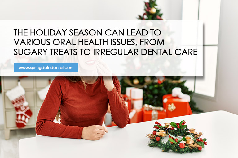 The holiday season can lead to various oral health issues, from sugary treats to irregular dental care